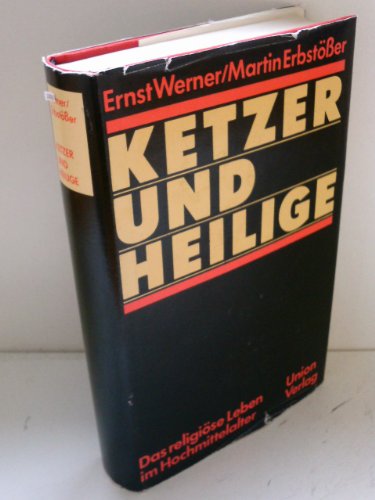 9783372000083: Ketzer und Heilige: Das religise Leben im Hochmittelalter