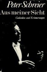 Imagen de archivo de Peter Schreier: Aus meiner Sicht - Gedanken und Erinnerungen - Verlag: Union Verlag [Auflage: 3. Auflage] a la venta por medimops
