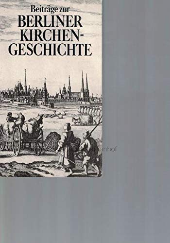 Beispielbild fr Beitrge zur Berliner Kirchengeschichte. zum Verkauf von Grammat Antiquariat