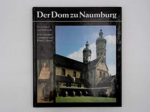 Stock image for Der Dom zu Naumburg. Architektur und Bildwerke. for sale by Bokel - Antik