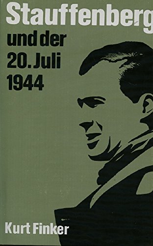 Stauffenberg und der 20. Juli 1944.