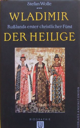 Wladimir der Heilige - Rußlands erster christlicher Fürst (= Biographien zur Kirchengeschichte he...