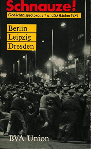 Schnauze! Gedächtnisprotokolle 7. und 8. Oktober 1989. Berlin, Leipzig, Dresden. - Fink, Heinrich (Vorwort)