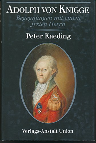 Adolph von Knigge - Begegnungen mit einem freien Herrn