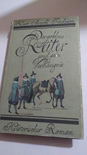 9783373000082: Der goldene Reiter und sein Verhngnis. Eine Roman-Chronik aus den Tagen des Barock. Mit zeitgenssischen Abbildungen.