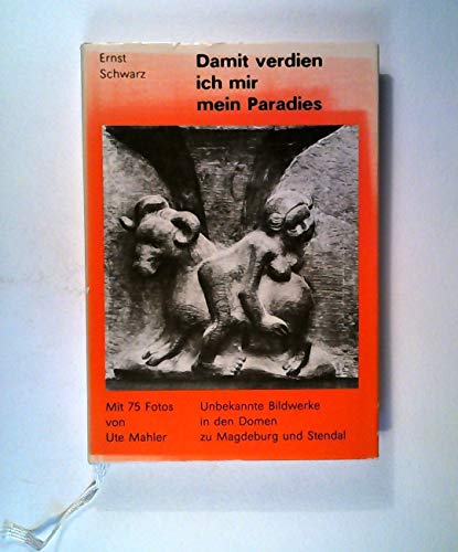 9783373000211: Damit verdien ich mir mein Paradies: Unbekannte Bildwerke in den Domen zu Magdeburg und Stendal - Gedichte