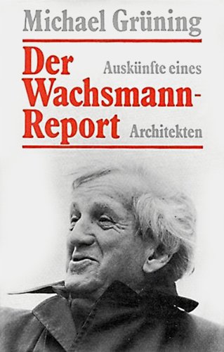 9783373000792: Der Wachsmann-Report. Auskünfte eines Architekten