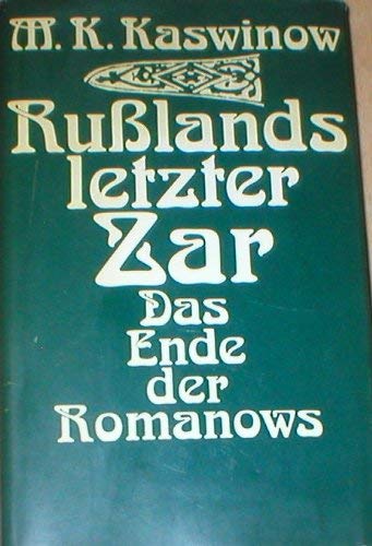 Rußlands letzter Zar. Das Ende der Romanows. (Russlands letzter Zar.)