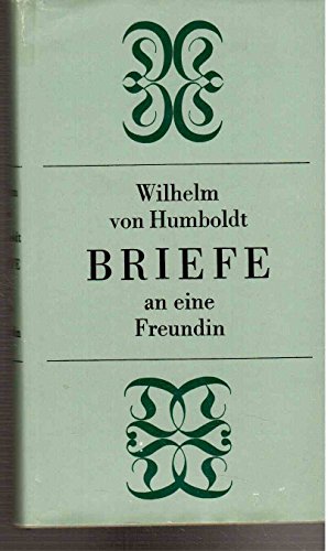 Imagen de archivo de Briefe an eine Freundin. Wilhelm von Humboldt. Hrsg. von Joachim Lindner a la venta por Antiquariat  Udo Schwrer