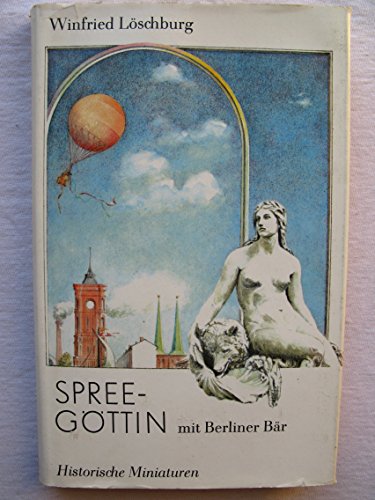 Stock image for Winfried Lschburg: Spreegttin mit Berliner Br - Historische Miniaturen for sale by Versandantiquariat Felix Mcke