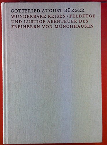 Wunderbare Reisen zu Wasser und zu Lande. Feldzüge und lustige Abenteuer des Freiherrn von Münchhausen wie er dieselben bei der Flasche im Zirkel seiner Freunde selbst zu erzählen pflegte. Mit zwanzig Pinselzeichnungen von Josef Hegenbarth - Bürger, Gottfried August