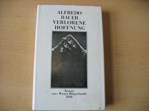 9783373001690: Verlorene Hoffnung: Roman einer Wiener Brgerfamilie 1848