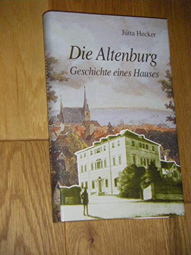 Stock image for Die Altenburg. Geschichte eines Hauses. for sale by Better World Books