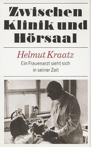 Zwischen Klinik und Hörsaal Autobiographie - Kraatz, Helmut