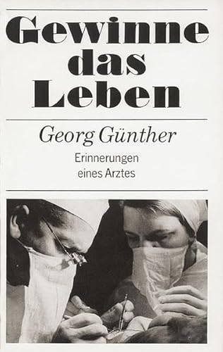 Imagen de archivo de Gewinne das Leben: Erinnerungen eines Arztes. Autobiographie a la venta por Kultgut