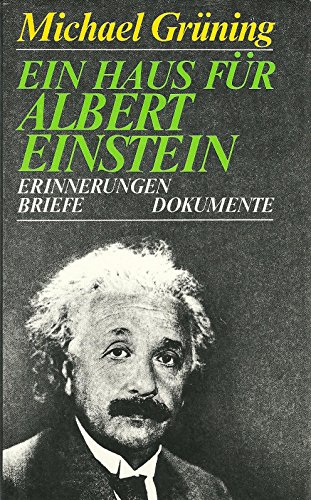 9783373003243: Ein Haus für Albert Einstein. Erinnerungen. Briefe. Dokumente