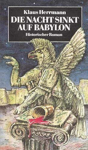 Beispielbild fr Die Nacht sinkt auf Babylon - Historischer Roman zum Verkauf von medimops