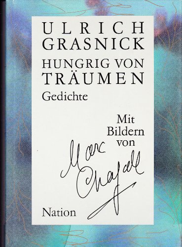 Stock image for Hungrig von Trumen. Gedichte. - Mit 17 Reproduktionen nach Farblithographien von Marc Chagall. for sale by Antiquariat Maralt