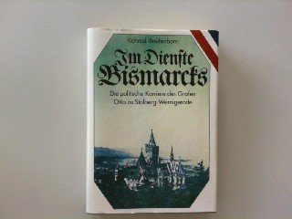 Im Dienste Bismarcks : die politische Karriere des Grafen Otto zu Stolberg-Wernigerode.