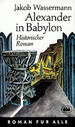 Stock image for Alexander in Babylon - Historischer Roman for sale by Bildungsbuch
