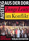 Stock image for Ausstieg aus der DDR. Junge Leute im Konflikt. for sale by Bernhard Kiewel Rare Books