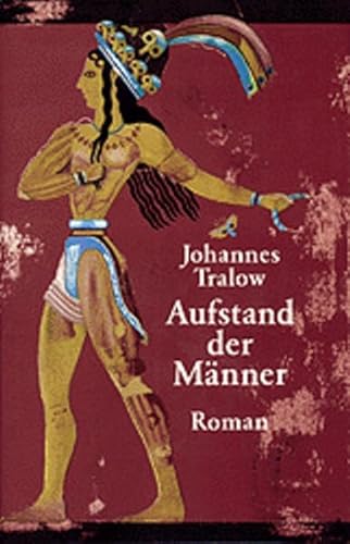 Aufstand der Männer. Roman - Tralow, Johannes