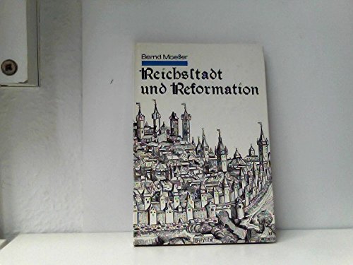 Beispielbild fr Reichsstadt und Reformation zum Verkauf von Antiquariat Walter Nowak