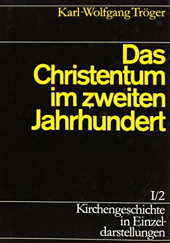 Stock image for Kirchengeschichte in Einzeldarstellungen, 36 Bde., Bd.1/2, Das Christentum im zweiten Jahrhundert: BD I / TEIL 2 for sale by medimops