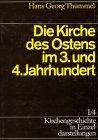 Stock image for Die Kirche des Ostens im 3. und 4. Jahrhundert Kirchengeschichte in Einzeldarstellungen 1.4 for sale by Bernhard Kiewel Rare Books