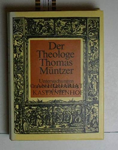 Beispielbild fr Der Theologe Thomas Mntzer. Untersuchung zu seiner Entwicklung und Lehre zum Verkauf von medimops