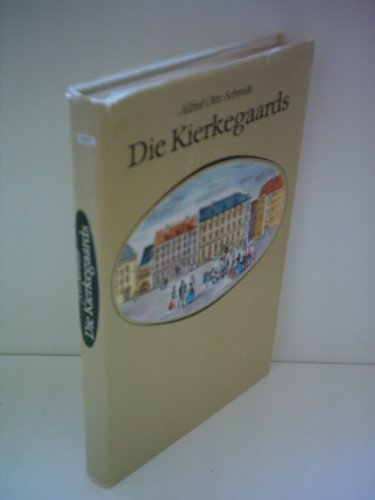 9783374005147: Die Kierkegaards: Geschichte eine Kopenhagener Wirkwarenhändlerfamilie, insonderheit eines Vaters und seines später weltberühmten Sohnes Sören (German Edition)
