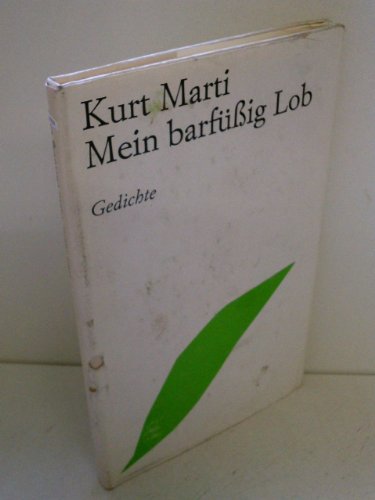 Mein barfüßig Lob Gedichte - Kurt Marti