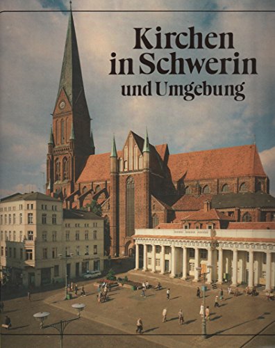 Kirchen in Schwerin und Umgebung. Vom Schweriner Dom bis zur Dorfkirche in Zittow. - Ende, Horst