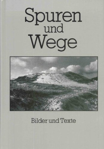 Stock image for Spuren und Wege. Bilder und Texte for sale by Paderbuch e.Kfm. Inh. Ralf R. Eichmann