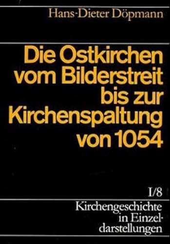 Stock image for Kirchengeschichte in Einzeldarstellungen, 36 Bde., Bd.1/8, Die Ostkirchen vom Bilderstreit bis zur Kirchenspaltung von 1054: BD I / TEIL 8 for sale by medimops