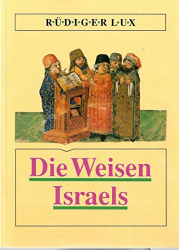 Beispielbild fr Die Weisen Israels. Meister der Sprache - Lehrer des Volkes - Quelle des Lebens zum Verkauf von medimops