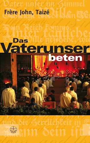 Stock image for Taize. Das Vaterunser beten. (Frre John aus Taiz) Praying the Our Father Today (dt. - German Version) for sale by Bildungsbuch
