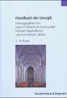 Handbuch der Liturgik. Liturgiewissenschaft in Theologie und Praxis der Kirche. - Schmidt-Lauber, Hans-Christoph und Karl-Heinrich Bieritz (Hrsg.)
