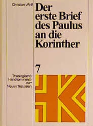 Der Erste Brief des Paulus an die Korinther [The First Letter of Paul to the Corinthians] (Theologischer Handkommentar Zum Neuen Testament) (German Edition) - Wolff, Christian