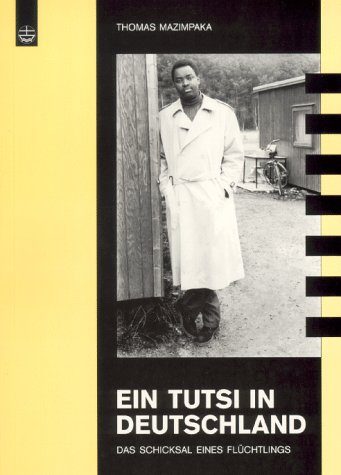 Beispielbild fr Ein Tutsi in Deutschland - Das Schicksal eines Flchtlings zum Verkauf von PRIMOBUCH