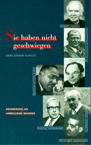 Sie haben nicht geschwiegen: Erinnerung an unbequeme Mahner (German Edition) (9783374016792) by Schultz, Hans JuÌˆrgen
