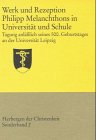 9783374016983: Werk und Rezeption Philipp Melanchthons in Universitt und Schule bis ins 18. Jahrhundert: Tagung anlsslich seines 500. Geburtstages an der Universitt Leipzig (Herbergen der Christenheit)