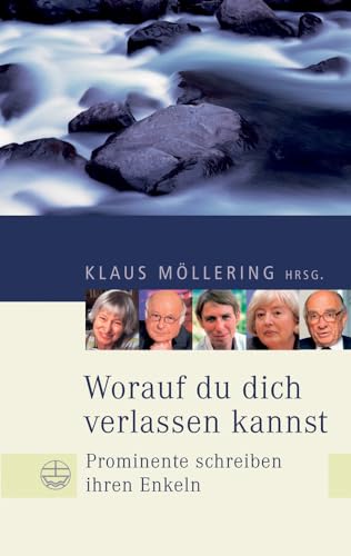 Worauf du dich verlassen kannst; Teil: [1]., Prominente schreiben ihren Enkeln ; [das Buch zur Sendereihe im Deutschlandfunk]. Klaus Möllering (Hg.) - Möllering, Klaus