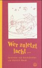 Beispielbild fr Wer zuletzt lacht. Gereimtes und Geschtteltes von Dieter Mendt zum Verkauf von medimops