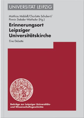 9783374021215: Erinnerungsort Leipziger Universitatskirche: Eine Debatte: 2 (Beitrage Zur Leipziger Universitats- Und Wissenschaftsgeschichte)
