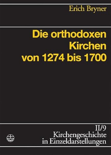 Stock image for Die orthodoxen Kirchen von 1274 bis 1700. for sale by Antiquariat Alte Seiten - Jochen Mitter
