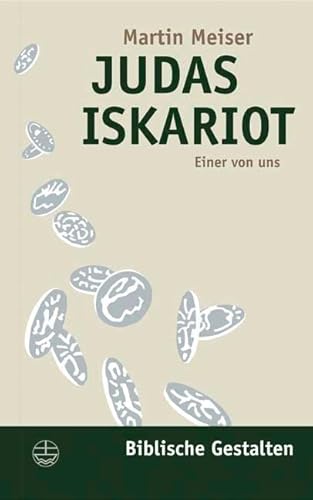 9783374022151: Judas Iskariot: Einer von uns: 10 (Biblische Gestalten)