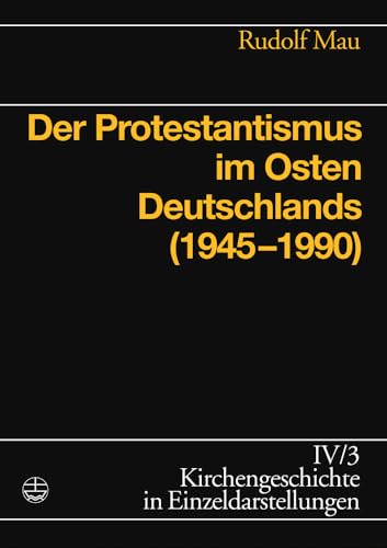 Beispielbild fr Kirchengeschichte in Einzeldarstellungen, Bd. 4/3. Der Protestantismus im Osten Deutschlands (1945-1990) zum Verkauf von medimops