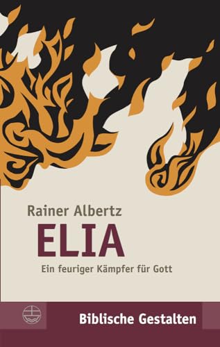9783374023516: Elia: Ein feuriger Kampfer fuer Gott (Biblische Gestalten) (German Edition)