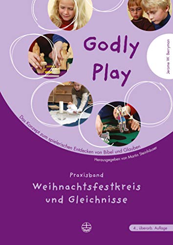 Beispielbild fr Das Konzept Zum Spielerischen Entdecken Von Bibel Und Glauben: Weihnachtsfestkreis Und Gleichnisse (Godly Play) (German Edition) zum Verkauf von GF Books, Inc.